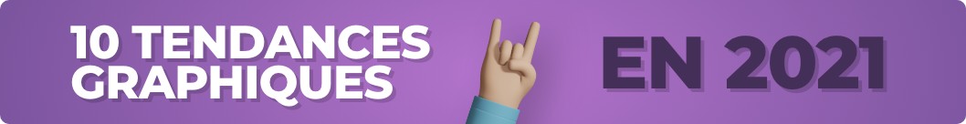 10 tendances graphiques 2021